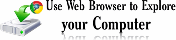 Use Web Browser to explore your Computer