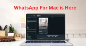 WhatsApp introduce new Application for Mac